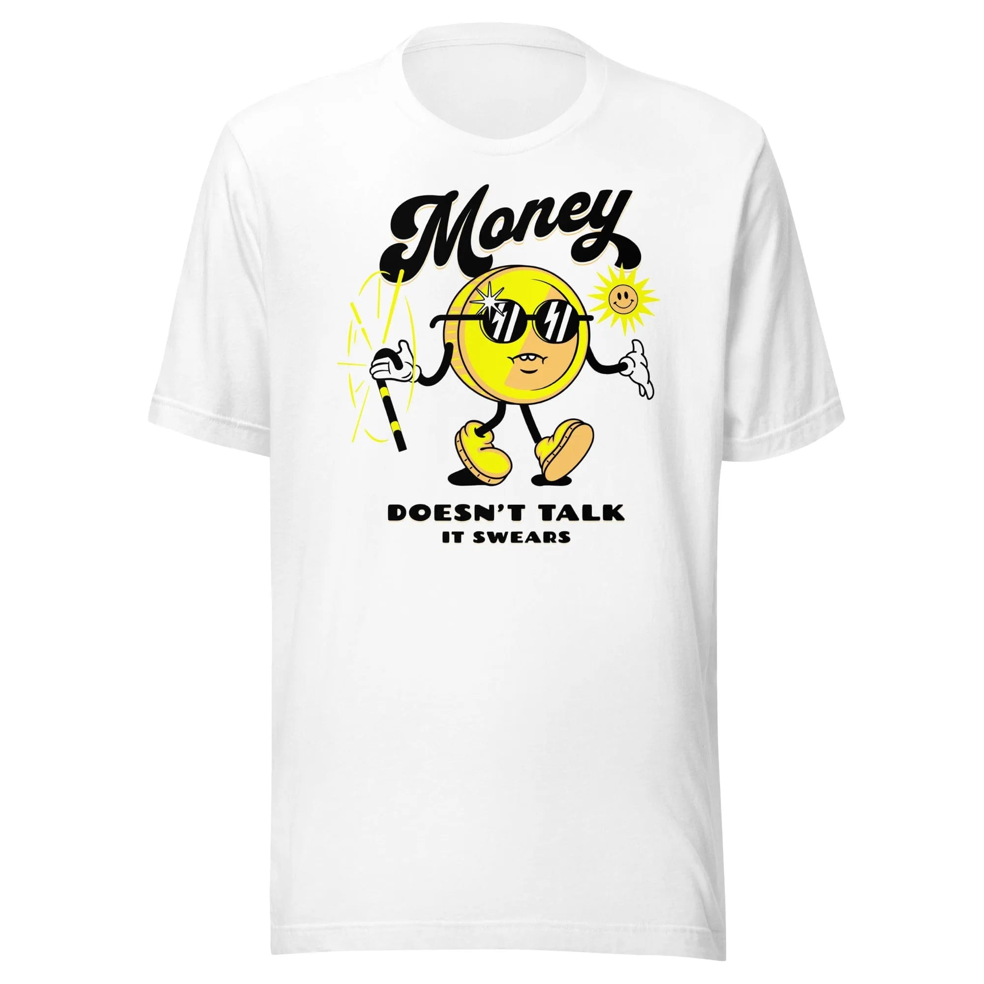 Money Doesn't Talk T-Shirt