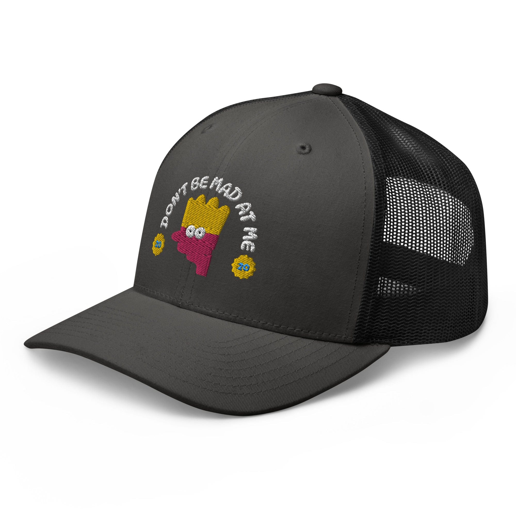 Dont Be Mad At Me Trucker Hat